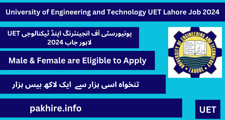 University of Engineering and Technology UET Lahore Job 2024